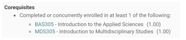 Corequisites: Completed or concurrently enrolled in at least 1 of the following: BAS305, MDS305