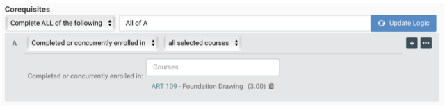 Corequisites- complete all of the following, all of A. A= completed or concurrently enrolled in. all selected courses. completed or concurrently enrolled in (entered) ART 109