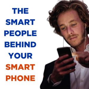 person using a smartphone with headphones, and the words the smart people behind your smart phone