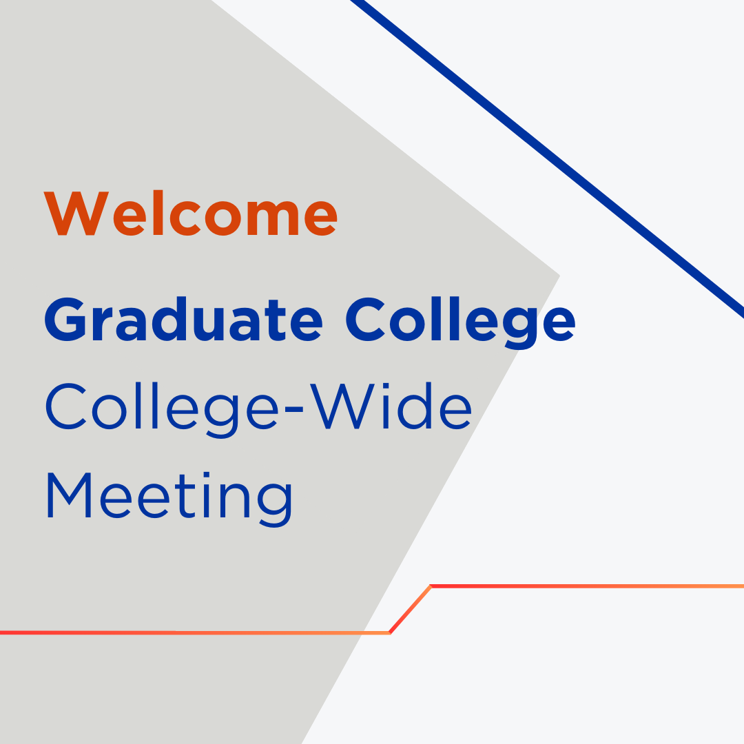 "Welcome" Graduate College-Wide Meeting