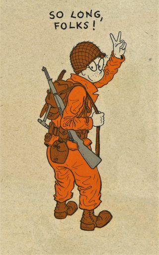 cartoon soldier in gear, holding his fingers up in a peace sign; words on the page read So Long, Folks!