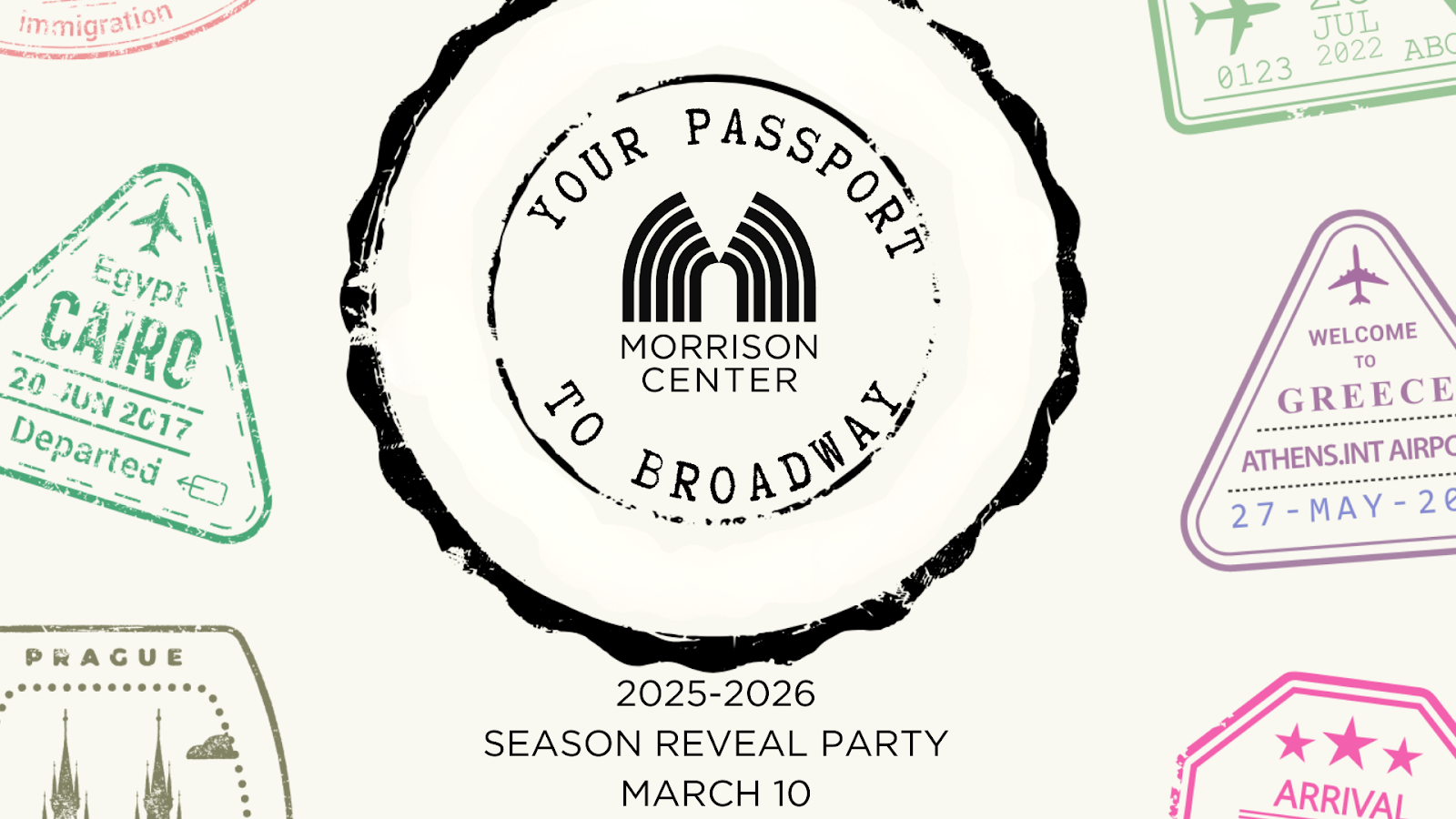 An image designed to looks like passport stamps. The text says: Your passport to Broadway, Morrison Center. There are stamps for Cairo, Athens and Prague