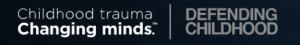 Childhood trauma changing minds - defending childhood