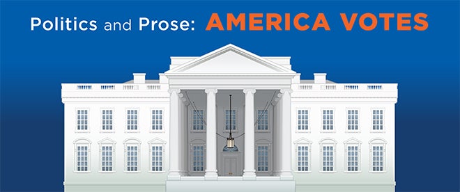 Politics and Prose: America Votes