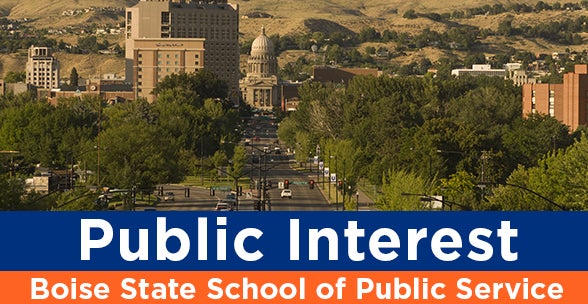 aerial view of downtown Boise with text: Public Interest Boise State School of Public Service