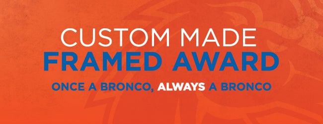 Custom Made Framed Award - Once a Bronco, Always a Bronco